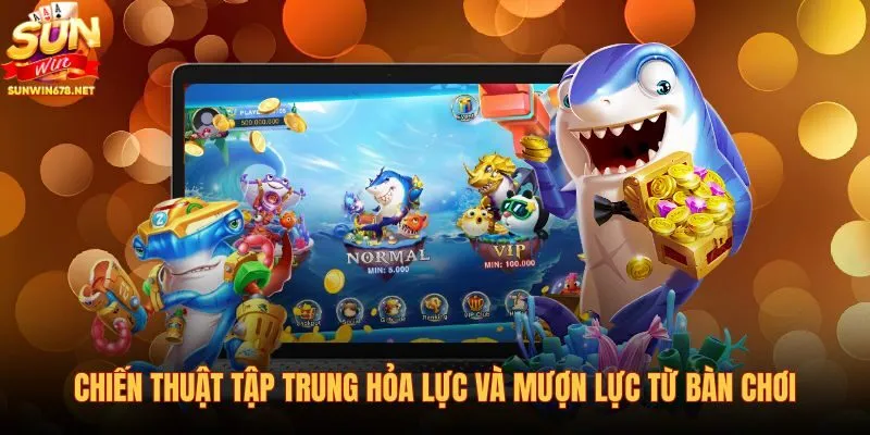 chien-thuat-tap-trung-hoa-luc-va-muon-luc-tu-ban-choi chien-thuat-tap-trung-hoa-luc-va-muon-luc-tu-ban-choi