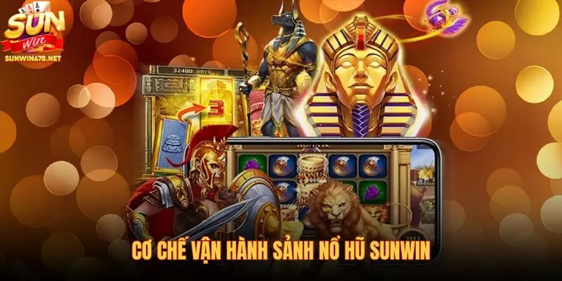 co-che-van-hanh-sanh-no-hu-sunwin co-che-van-hanh-sanh-no-hu-sunwin