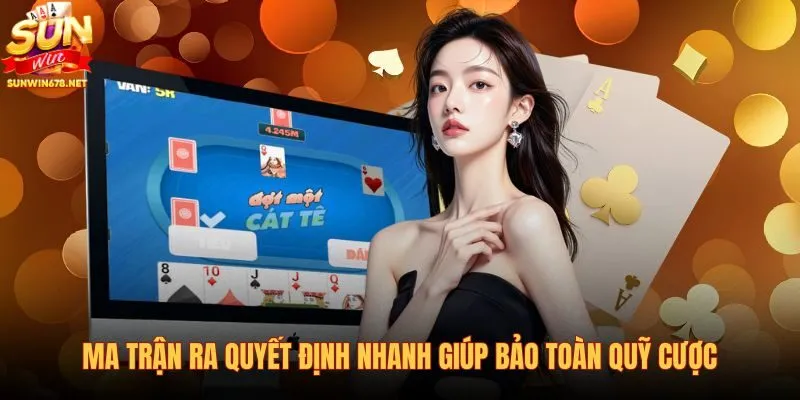 ma-tran-ra-quyet-dinh-nhanh-giup-bao-toan-quy-cuoc ma-tran-ra-quyet-dinh-nhanh-giup-bao-toan-quy-cuoc