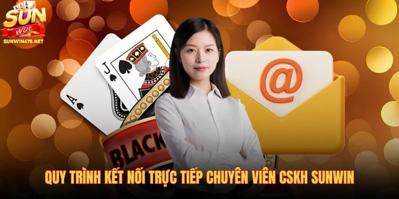 quy-trinh-ket-noi-truc-tiep-chuyen-vien-cskh-sunwin