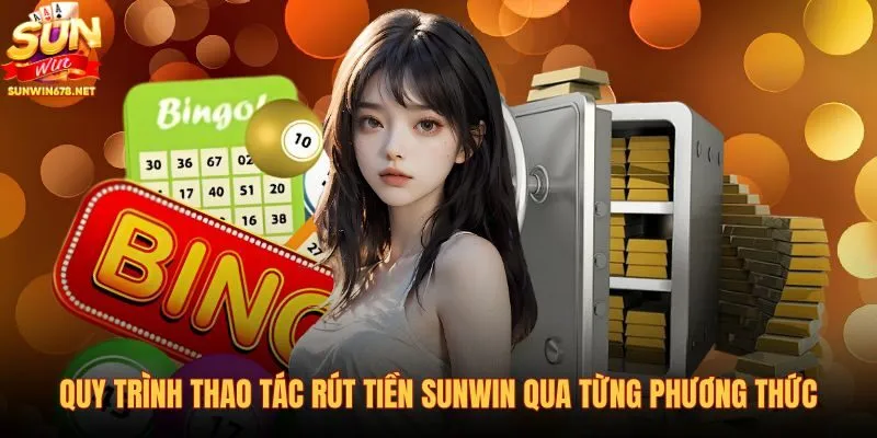 quy-trinh-thao-tac-rut-tien-sunwin-qua-tung-phuong-thuc