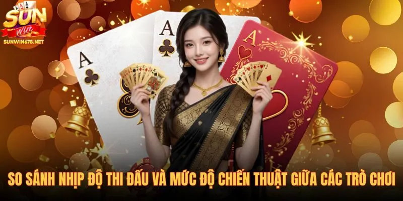 so-sanh-nhip-do-thi-dau-va-muc-do-chien-thuat-giua-cac-tro-choi so-sanh-nhip-do-thi-dau-va-muc-do-chien-thuat-giua-cac-tro-choi